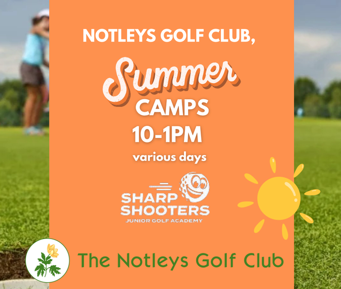 2025 SUMMER CAMPS AT NOTLEYS GOLF CLUB